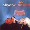 SKYDIVE.NAKED - WE WANT YOU CD