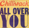 CHILLIWACK - ALL OVER YOU CD