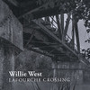 WEST,WILLIE - LAFOURCHE CROSSING CD