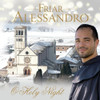 FRIAR ALESSANDRO - O HOLY NIGHT CD