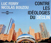 FERRY / BOUZOU - CONTRE IDEOLOGIES DU DECLIN CD