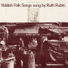 RUBIN,RUTH - YIDDISH FOLK SONGS CD