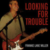 MILLER,FRANKIE LANE - LOOKING FOR TROUBLE CD