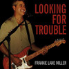 MILLER,FRANKIE LANE - LOOKING FOR TROUBLE CD