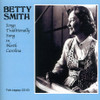 SMITH,BETTY - SONGS TRADITIONALLY SUNG IN NORTH CAROLINA CD