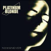 PLATINUM BLONDE - NOW & NEVER CD