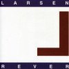 LARSEN - REVER CD
