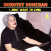 DONEGAN,DOROTHY - I JUST WANT CD