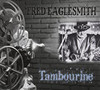 EAGLESMITH,FRED - TAMBOURINE CD