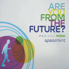 SPEARMINT - ARE YOU FROM THE FUTURE CD