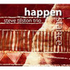 TILSTON,STEVE TRIO - HAPPENSTANCE CD