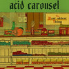 ACID CAROUSEL - MOST ODDEST THING VINYL LP