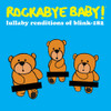 ROCKABYE BABY! - LULLABY RENDITIONS OF BLINK 182 CD