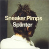 SNEAKER PIMPS - SPLINTER CD