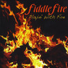 FIDDLEFIRE - PLAYIN WITH FIRE CD