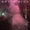 WHITE RING - SHOW ME HEAVEN CD