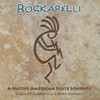 EMILIANO CAMPOBELLO - ROCKAPELLI: A NATIVE AMERICAN FLUTE JOURNEY CD