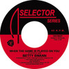 BETTYE SWANN - WHEN THE GAME IS PLAYED ON YOU 7"