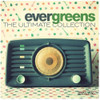 EVERGREENS: THE ULTIMATE COLLECTION / VARIOUS - EVERGREENS: THE ULTIMATE COLLECTION / VARIOUS VINYL LP