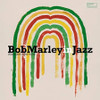 BOB MARLEY IN JAZZ: A JAZZ TRIBUTE TO BOB MARLEY - BOB MARLEY IN JAZZ: A JAZZ TRIBUTE TO BOB MARLEY CD