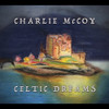 MCCOY,CHARLIE - CELTIC DREAMS CD