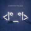 CARAVAN PALACE - ROBOT FACE VINYL LP