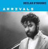 O'ROURKE,DECLAN - ARRIVALS VINYL LP