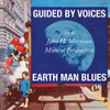 GUIDED BY VOICES - EARTH MAN BLUES CD