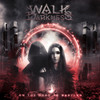 WALK IN DARKNESS - ON THE ROAD TO BABYLON (RE-ISSUE) CD