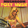 MUSHROOM - FOXY MUSIC CD