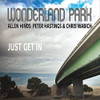 WONDERLAND PARK - JUST GET IN CD