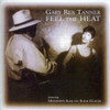 TANNER,GARY REX - FEEL THE HEAT CD