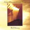 MUMY,BILL - AFTER DREAMS COME TRUE CD