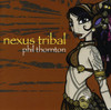 THORNTON,PHIL - NEXUS TRIBAL CD