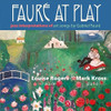 ROGERS,LOUISE - FAURE AT PLAY CD