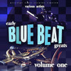 EARLY BLUE BEAT GREATS VOL 1 / VARIOUS - EARLY BLUE BEAT GREATS VOL 1 / VARIOUS CD