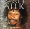 SILK,GARNETT - GIVE I STRENGTH CD