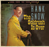 SNOW,HANK - GOLDRUSH IS OVER-GONNA SHAKE THIS SHACK TONIGHT CD