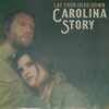 CAROLINA STORY - LAY YOUR HEAD DOWN VINYL LP