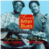 CEPHAS,JOHN / WIGGINS,PHIL - SWEET BITTER BLUES CD