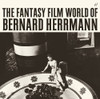 HERRMANN,BERNARD - FANTASY FILM WORLD OF BERNARD HERRMANN CD