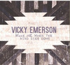 EMERSON,VICKY - WAKE ME WHEN THE WIND DIES DOWN CD