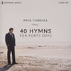 CARDALL,PAUL - 40 HYMNS FOR FORTY DAYS CD