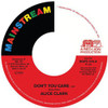 CLARK,ALICE - DON'T YOU CARE / NEVER DID I STOP LOVING YOU 7"