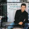TURNER,JOSH - YOUR MAN (15TH ANNIVERSARY DELUXE EDITION) CD