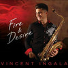 INGALA,VINCENT - FIRE & DESIRE CD