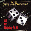 DEFRANCESCO,JOEY - ALL OR NOTHING AT ALL CD