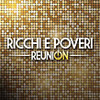 RICCHI E POVERI - REUNION CD