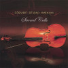 NELSON,STEVEN SHARP - SACRED CELLO CD