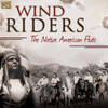WIND RIDERS - NATIVE AMERICAN FLUTE / VARIOUS - WIND RIDERS - NATIVE AMERICAN FLUTE / VARIOUS CD